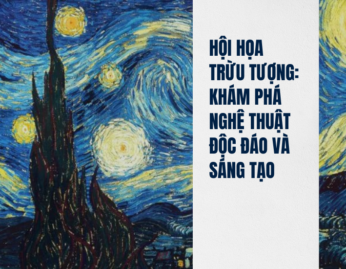 Hội Họa Trừu Tượng: Khám Phá Nghệ Thuật Độc Đáo và Sáng Tạo