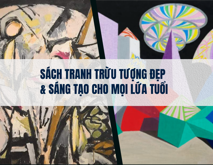 Sách Tranh Trừu Tượng Đẹp & Sáng Tạo Cho Mọi Lứa Tuổi
