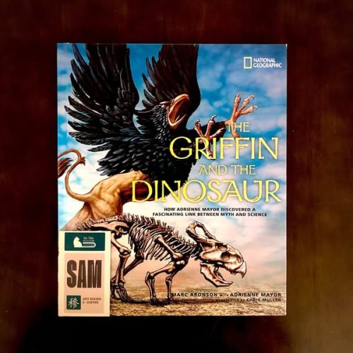 The Griffin and the Dinosaur | Thần Thoại & Khủng Long - Sam Art Books