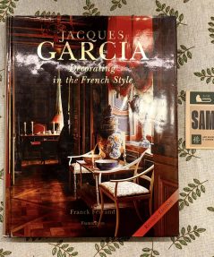 JACQUES GARCIA: Decorating in the French Style - Sam Art
